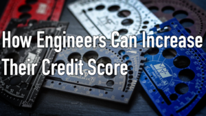 How Engineers Can Increase their credit score